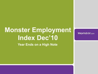 Year Ends on a High Note Monster Employment Index Dec’10 