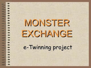 MONSTER EXCHANGE e-Twinning project 