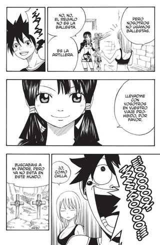 23




co
ero                                      No, no,
da-                                    el regalo       Pero
que                                     no es la    nosotros
re                                     ballesta.    no usamos
ba                                                  ballestas.
 ro.



                                        Es la
                                      artillera.



ro,
  qué
has
dido
 e re-
te?
                                                    Llevadme
                                                       con
                                                   vosotros
                                                   en vuestro
                                                   viaje pro-
                                                   hibido, por
                                                      favor.




o
el
 e
e.                    Buscabais a
                     mi padre, pero      Jo,
                     ya no está en     cómo
                      este mundo.      chilla.




 monster 1.indd 21                                               19/01/11 9:52
 