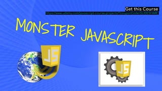 Get this Course
https://www.udemy.com/javascript-course-projects/?couponCode=SLIDESHARE
 
