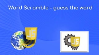 Word Scramble - guess the word
 