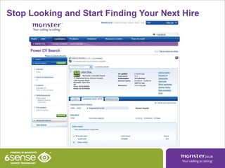 Monster Power CV SearchTM Finds Your Best Candidates