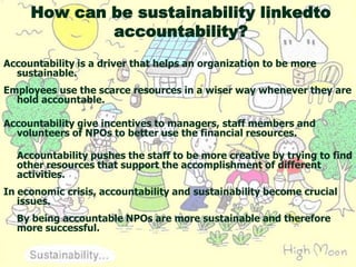 Why is accountability so important?	Accountability isthe main pillar of:good governance