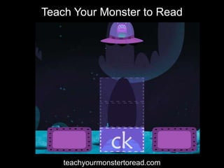 Teach Your Monster to Read
teachyourmonstertoread.com
 