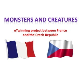 eTwinning project between France
and the Czech Republic
 