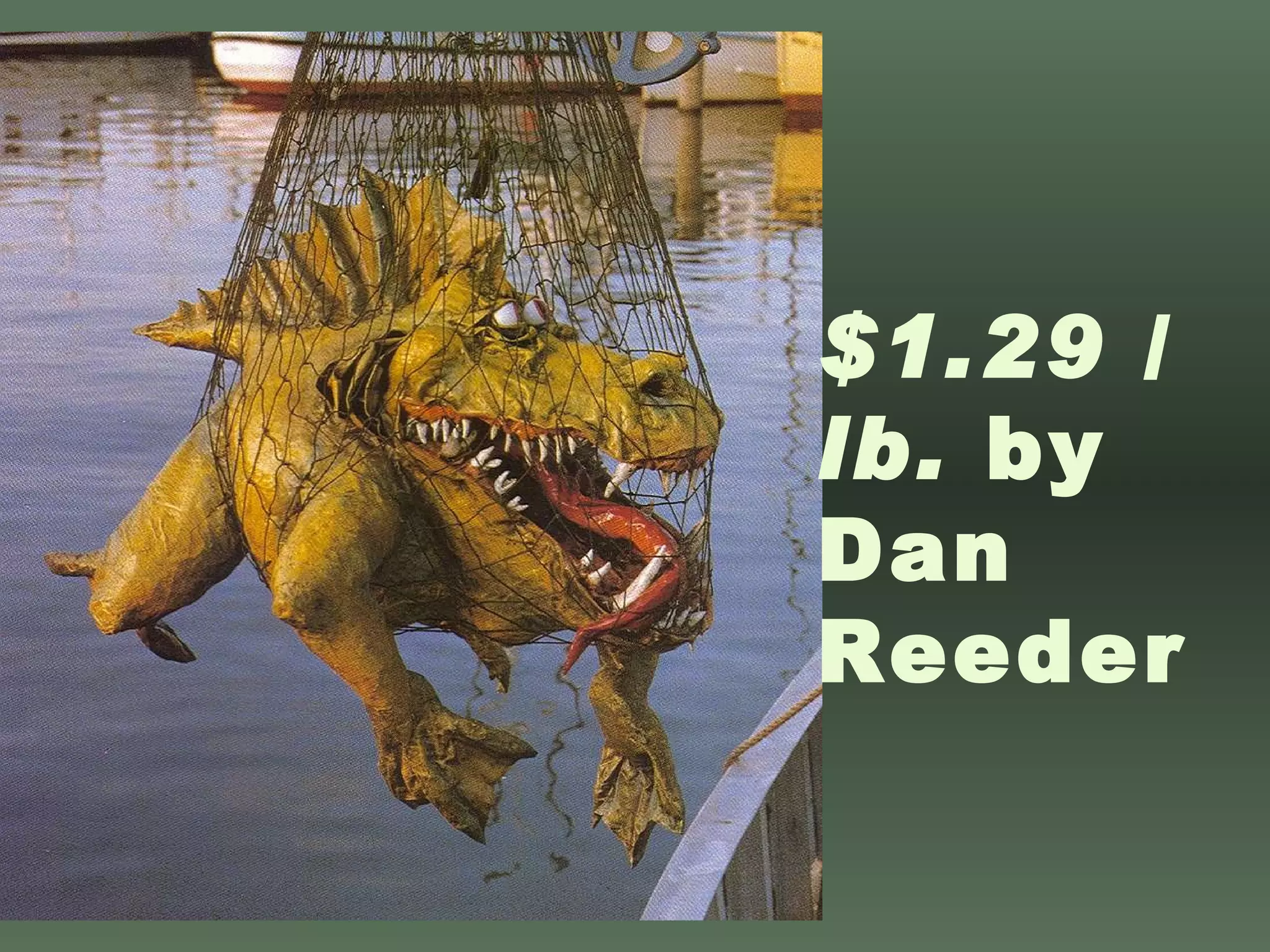 $1.29 / lb.  by Dan Reeder 