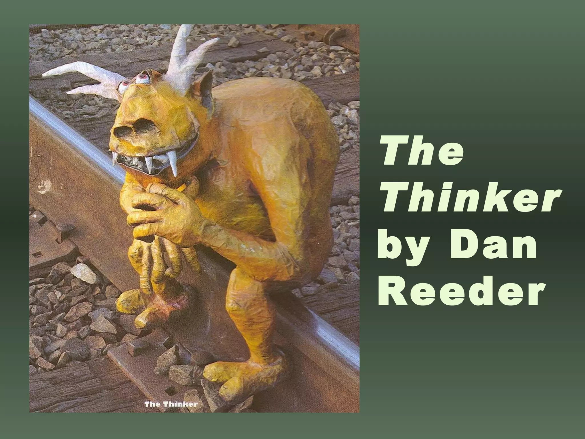 The Thinker  by Dan Reeder 