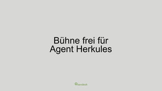 Bühne frei für
Agent Herkules
 