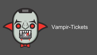 Vampir-Tickets
 