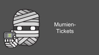 Wenn Sie zahlreiche Mumien-Tickets
erhalten, müssen Sie u. U. Ihre
Kommunikationskanäle aktualisieren.
Newsletter, Blogbei...