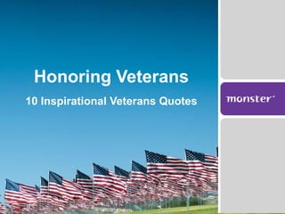 Honoring Veterans
10 Inspirational Veterans Quotes
 