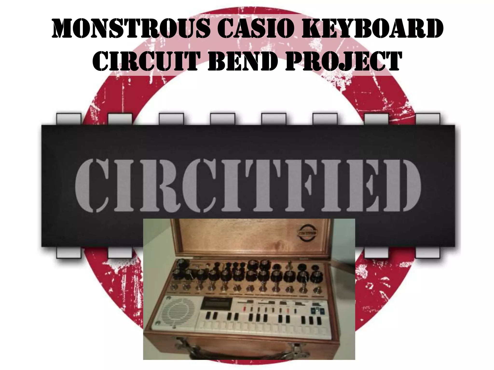 Monstrous casio keyboard circuit bend project PPT