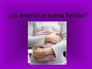 ¿Lo anterior te suena familiar? 