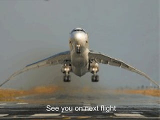 See you on next flight 
