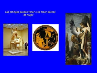 Las esfinges pueden tener o no tener pechos de mujer  