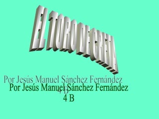 EL TORO DE CRETA Por Jesús Manuel Sánchez Fernández 4 B 