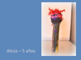 Alicia – 5 años
 