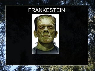 FRANKESTEIN
 