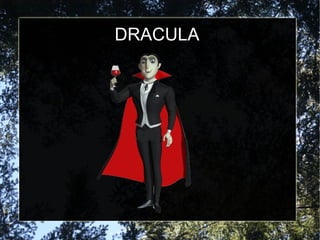 DRACULA
 