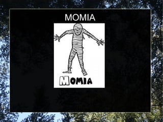 MOMIA
 