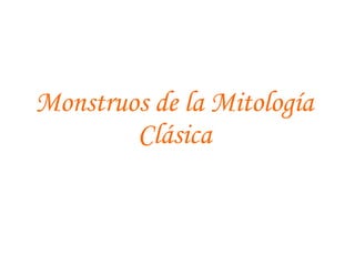 Monstruos de la Mitología Clásica 