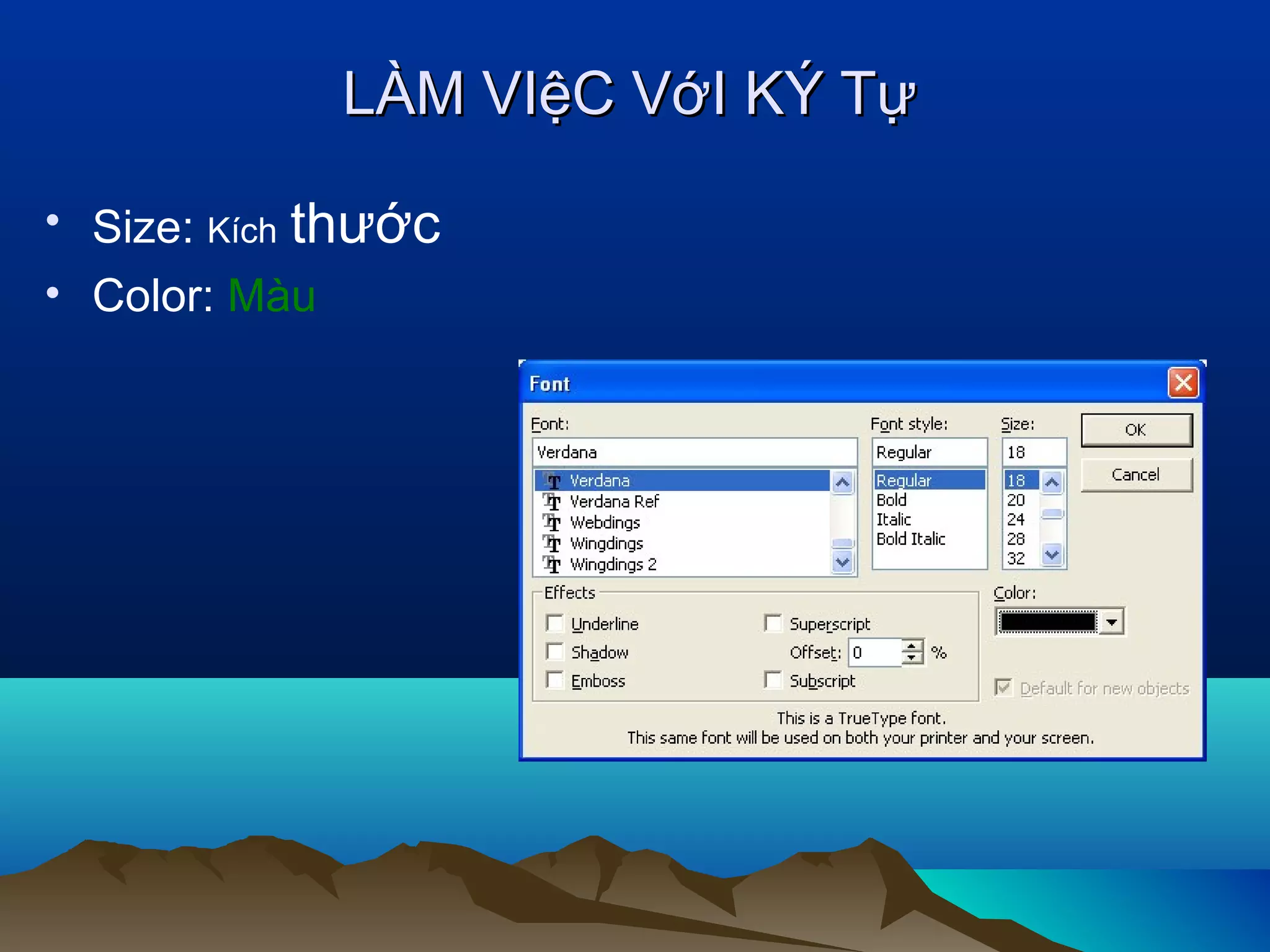 LÀM VIệC VớI KÝ Tự
• Size: Kích thước
• Color: Màu

 