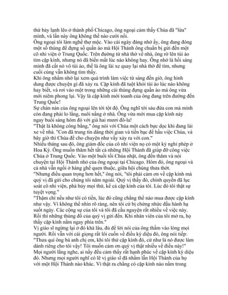 thứ bảy lạnh lẽo ở thành phố Chicago, ông ngoại cảm thấy Chúa đã "lừa"
mình, và lần này ông không thể nào cười nổi.
Ông ngoại tôi làm nghề thợ mộc. Vào cái ngày đáng nhớ ấy, ông đang đóng
một số thùng để đựng số quần áo mà Hội Thánh ông chuẩn bị gửi đến một
cô nhi viện ở Trung Quốc. Trên đường từ nhà thờ về nhà, ông rờ lên túi áo
tìm cặp kính, nhưng nó đã biến mất lúc nào không hay. Ông nhớ là hồi sáng
mình đã cất nó vô túi áo, thế là ông lái xe quay lại nhà thờ để tìm, nhưng
cuối cùng vẫn không tìm thấy.
Khi ông nhẩm nhớ lại xem quá trình làm việc từ sáng đến giờ, ông hình
dung được chuyện gì đã xảy ra. Cặp kính đã tuột khỏi túi áo lúc nào không
hay biết, và rơi vào một trong những cái thùng đựng quần áo mà ông vừa
mới niêm phong lại. Vậy là cặp kính mới toanh của ông đang trên đường đến
Trung Quốc!
Sự chán nản của ông ngoại lên tới tột độ. Ông nghĩ tới sáu đứa con mà mình
còn đang phải lo lắng, nuôi nấng ở nhà. Ông vừa mới mua cặp kính này
ngay buổi sáng hôm đó với giá hai mươi đô-la!
"Thật là không công bằng," ông nói với Chúa một cách bực dọc khi đang lái
xe về nhà. "Con đã trung tín dâng thời gian và tiền bạc để hầu việc Chúa, và
bây giờ thì Chúa để cho chuyện như vầy xảy ra với con."
Nhiều tháng sau đó, ông giám đốc của cô nhi viện nọ có một kỳ nghỉ phép ở
Hoa Kỳ. Ông muốn thăm hết tất cả những Hội Thánh đã giúp đỡ công việc
Chúa ở Trung Quốc. Vào một buổi tối Chúa nhật, ông đến thăm và nói
chuyện tại Hội Thánh nhỏ của ông ngoại tại Chicago. Hôm đó, ông ngoại và
cả nhà vẫn ngồi ở hàng ghế quen thuộc, giữa hội chúng thưa thớt.
"Nhưng điều quan trọng hơn hết," ông nói, "tôi phải cảm ơn về cặp kính mà
quý vị đã gửi cho chúng tôi năm ngoái. Quý vị thấy đó, chính quyền đã lục
soát cô nhi viện, phá hủy mọi thứ, kể cả cặp kính của tôi. Lúc đó tôi thật sự
tuyệt vọng."
"Thậm chí nếu như tôi có tiền, lúc đó cũng chẳng thể nào mua được cặp kính
như vậy. Vì không thể nhìn rõ ràng, nên tôi cứ bị chứng nhức đầu hành hạ
suốt ngày. Các cộng sự của tôi và tôi đã cầu nguyện rất nhiều về việc này.
Rồi thì những thùng đồ của quý vị gửi đến. Khi nhân viên của tôi mở ra, họ
thấy cặp kính nằm ngay phía trên."
Vị giáo sĩ ngừng lại ở đó khá lâu, đủ để lời nói của ông thấm vào lòng mọi
người. Rồi vẫn với cái giọng rất lôi cuốn về điều kỳ diệu đó, ông nói tiếp:
"Thưa quí ông bà anh chị em, khi tôi thử cặp kính đó, cứ như là nó được làm
dành riêng cho tôi vậy! Tôi muốn cảm ơn quý vị thật nhiều về điều này!"
Mọi người lắng nghe, ai nấy đều cảm thấy rất hạnh phúc về cặp kính kỳ diệu
đó. Nhưng mọi người nghĩ có lẽ vị giáo sĩ đã nhầm lẫn Hội Thánh của họ
với một Hội Thánh nào khác. Vì thật ra chẳng có cặp kính nào nằm trong
 