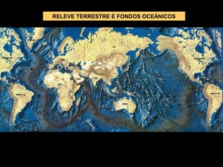 RELEVE TERRESTRE E FONDOS OCEÁNICOS
 
