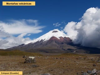 Montañas volcánicas
Cotopaxi (Ecuador)
 