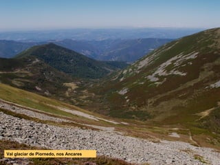 Val glaciar de Piornedo, nos Ancares
 