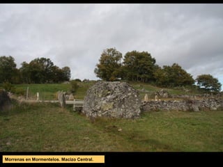 Morrenas en Mormentelos. Macizo Central.
 