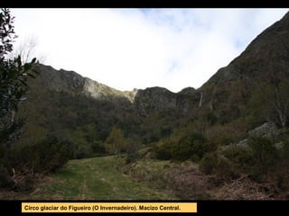 Circo glaciar do Figueiro (O Invernadeiro). Macizo Central.
 