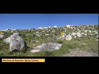 Morrenas de Requeixo. Macizo Central.
 