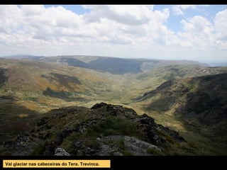 Val glaciar nas cabeceiras do Tera. Trevinca.
 