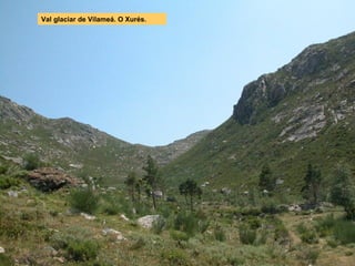 Val glaciar de Vilameá. O Xurés.
 