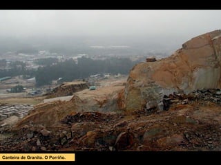 Canteira de Granito. O Porriño.
 