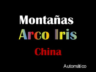 Montañas
China
Automático

 