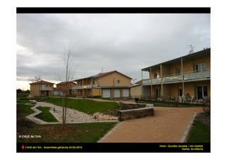 Viriat – Quartier durable / Ain Habitat
CAUE de l’Ain - Assemblée générale 25/06/2010
                                                                     Gerbe, Architecte!
 