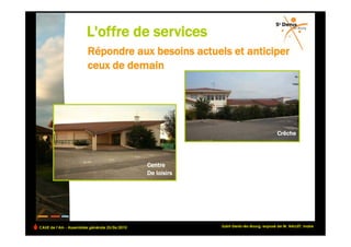 CAUE de l’Ain - Assemblée générale 25/06/2010                                                   !
                                                Saint-Denis-lès-Bourg, exposé de M. NALLET, maire
 