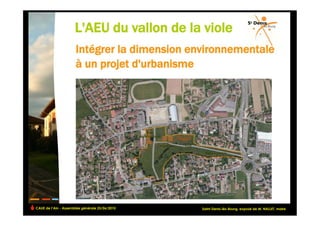 CAUE de l’Ain - Assemblée générale 25/06/2010                                                   !
                                                Saint-Denis-lès-Bourg, exposé de M. NALLET, maire
 