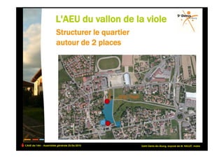 CAUE de l’Ain - Assemblée générale 25/06/2010                                                   !
                                                Saint-Denis-lès-Bourg, exposé de M. NALLET, maire
 