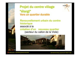 CAUE de l’Ain - Assemblée générale 25/06/2010                                                   !
                                                Saint-Denis-lès-Bourg, exposé de M. NALLET, maire
 