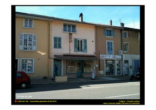 CAUE de l’Ain - Assemblée générale 25/06/2010                      Coligny – Conseil couleur
                                                selon nuancier atelier Cler pour la commune!
 