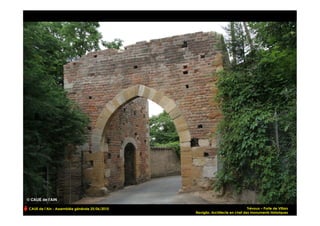 CAUE de l’Ain - Assemblée générale 25/06/2010                                  Trévoux – Porte de Villars
                                                Naviglio, Architecte en chef des monuments historiques  !
 
