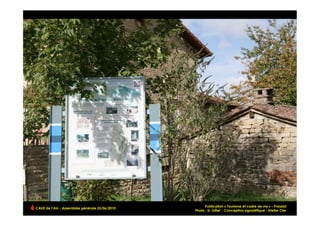 Publication « Tourisme et cadre de vie » – Pressiat
CAUE de l’Ain - Assemblée générale 25/06/2010
                                                                                                         !
                                                Photo : D. Gillet ; Conception signalétique : Atelier Cler
 