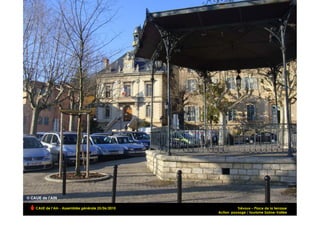 CAUE de l’Ain - Assemblée générale 25/06/2010             Trévoux – Place de la terrasse
                                                Action paysage / tourisme Saône-Vallée
 