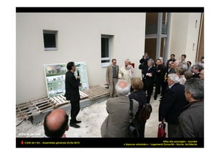 Atlas des paysages – Journée
CAUE de l’Ain - Assemblée générale 25/06/2010
                                                                                                             !
                                                « Espaces urbanisés » - Logements Dynacité – Roche, Architecte
 