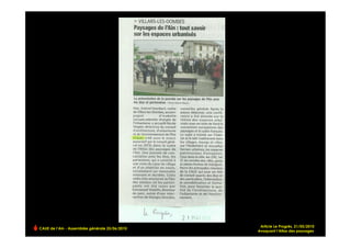 Article Le Progrès, 21/05/2010
CAUE de l’Ain - Assemblée générale 25/06/2010
                                                évoquant l’Atlas des paysages !
 