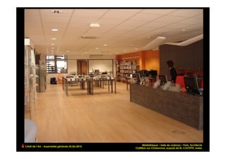 Médiathèque – Salle de cinémas – Paris, Architecte
CAUE de l’Ain - Assemblée générale 25/06/2010
                                                Châtillon-sur-Chalaronne, exposé de M. CLAYETTE, maire!
 