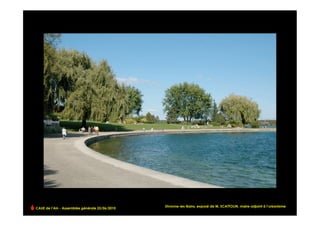 CAUE de l’Ain - Assemblée générale 25/06/2010
                                                                                                                     !
                                                Divonne-les-Bains, exposé de M. SCATTOLIN, maire-adjoint à l’urbanisme
 